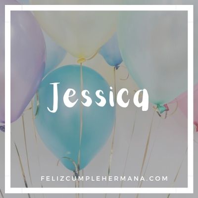 feliz cumpleaños hermana Jessica