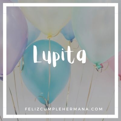 feliz cumpleaños hermana Lupita
