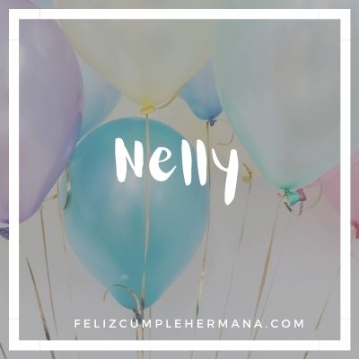 feliz cumpleaños hermana Nelly
