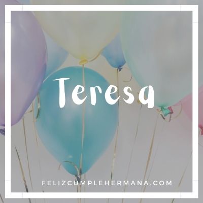 feliz cumpleaños hermana Teresa