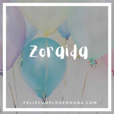 Feliz cumpleaños hermana Zoraida